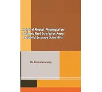 Analysis of Physical, Physiological and Sociogenic Need Satisfaction Among Residential Secondary School Girls