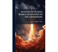 Analysis of Plasma Bubble Signatures in the Ionosphere