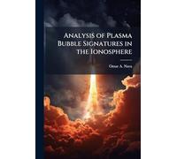 Analysis of Plasma Bubble Signatures in the Ionosphere