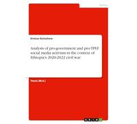 Analysis of pro-government and pro-TPLF social media activism in the context of Ethiopia's 2020-2022 civil war
