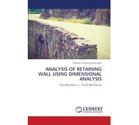 ANALYSIS OF RETAINING WALL USING DIMENSIONAL ANALYSIS: Soil Mechanics + Fluid Mechanics