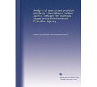 Analysis of specialized pesticide problems : invertebrate control agents : efficacy test methods : report to the Environmental Protection Agency: Volume 9