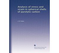 Analysis of stress and strain in spherical shells of pyrolytic carbon