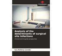 Analysis of the determinants of surgical site infections: Clinical and hospital perspectives