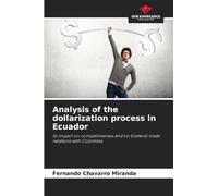 Analysis of the dollarization process in Ecuador: its impact on competitiveness and on bilateral trade relations with Colombia