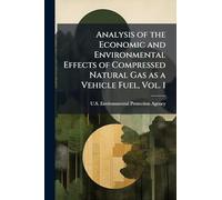 Analysis of the Economic and Environmental Effects of Compressed Natural Gas as a Vehicle Fuel, Vol. 1