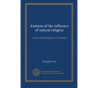Analysis of the influence of natural religion: on the temporal happiness, of mankind