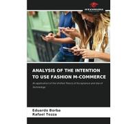 ANALYSIS OF THE INTENTION TO USE FASHION M-COMMERCE: An application of the Unified Theory of Acceptance and Use of Technology