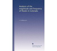 Analysis of the magnitude and frequency of floods in Colorado
