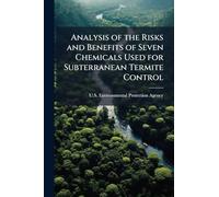 Analysis of the Risks and Benefits of Seven Chemicals Used for Subterranean Termite Control