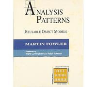 Analysis Patterns: Reusable Object Models