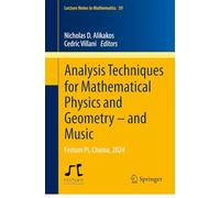 Analysis Techniques for Mathematical Physics and Geometry - and Music: Festum Pi, Chania, 2024: 2390 (Lecture Notes in Mathematics, 2390)