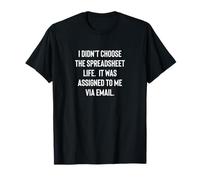 Analyst Accountant Humor Didn'T Choose The Spreadsheet Life Camiseta