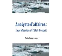 Analyste d'affaires : la profession et l'état d'esprit
