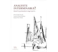 Analyste interminable ?: Quand le psychanalyste songe à partir...
