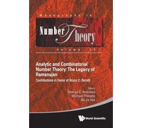 ANALYTIC AND COMBINATORIAL NUMBER THEORY: LEGACY RAMANUJAN: 12 (Monographs In Number Theory)