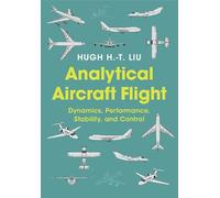 Analytical Aircraft Flight: Dynamics, Performance, Stability, and Control: 54 (Cambridge Aerospace Series, Series Number 54)