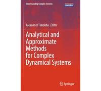 Analytical and Approximate Methods for Complex Dynamical Systems (Understanding Complex Systems)