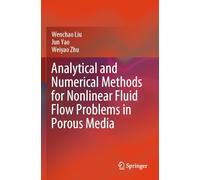 Analytical and Numerical Methods for Nonlinear Fluid Flow Problems in Porous Media
