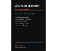 Analytical Chemistry - Gravimetric Analysis Study Guide: Precipitation, Volatilisation & Thermogravimetry | Von Weimarn Theory, TGA Curves, ... Tips (Analytical Chemistry Series · Book 1)