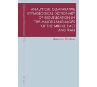 Analytical Comparative Etymological Dictionary of Reduplication in the Major Languages of the Middle East and Iran: 55 (Contemporary Studies in Descriptive Linguistics)