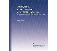 Analytical coordination chemistry section: summary of activities July 1968 to June 1969