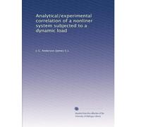 Analytical/experimental correlation of a nonliner system subjected to a dynamic load