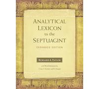 Analytical Lexicon to the Septuagint: With Word Definitions from Greek-English Lexicon of the Septuagint by J. Lust, E. Eynikel and K. Hauspie