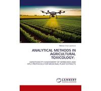ANALYTICAL METHODS IN AGRICULTURAL TOXICOLOGY:: GENOTOXICITY ASSESSMENT OF HERBICIDES AND HPLC PROTOCOLS FOR MEDICINAL PLANT EXTRACTS