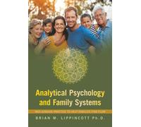 Analytical Psychology and Family Systems: Neo-Jungian Practice to Help Families Find Flow