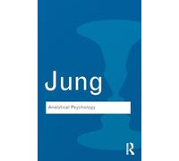 Analytical Psychology: Its Theory and Practice (Routledge Classics)