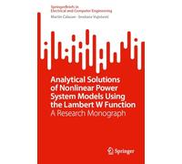 Analytical Solutions of Nonlinear Power System Models Using the Lambert W Function: A Research Monograph (SpringerBriefs in Electrical and Computer Engineering)