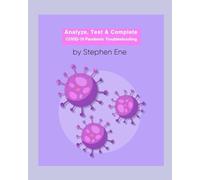 Analyze, Test & Complete COVID-19 Pandemic Troubleshooting