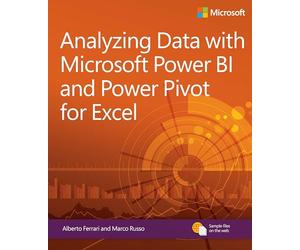 Analyzing Data with Power BI and Power Pivot for Excel: Business Skills