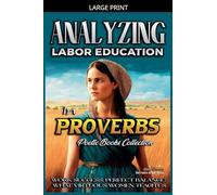 Analyzing Labor Education in Proverbs: 12 (The Education of Labor in the Bible)