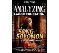 Analyzing Labor Education in Song of Solomon: 14 (The Education of Labor in the Bible)
