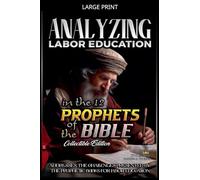 Analyzing Labor Education in the 12 Prophets of the Bible (The Education of Labor in the Bible)