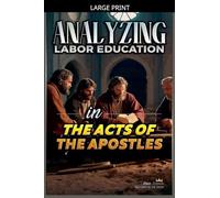 Analyzing Labor Education in the Acts of the Apostles: 26 (The Education of Labor in the Bible)