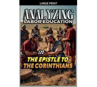 Analyzing Labor Education in the Epistle to the Corinthians: 28 (The Education of Labor in the Bible)