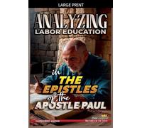 Analyzing Labor Education in the Epistles of the Apostle Paul: 34 (The Education of Labor in the Bible)