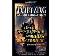 Analyzing Labor Education in the Pentateuch and Books Historical (The Education of Labor in the Bible)