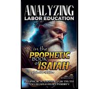 Analyzing Labor Education in the Prophetic Books of Isaiah: 15 (The Education of Labor in the Bible)