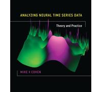 Analyzing Neural Time Series Data: Theory and Practice (The MIT Press)