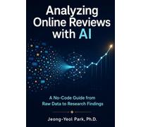 Analyzing Online Reviews with AI: A No-Code Guide from Raw Data to Research Findings