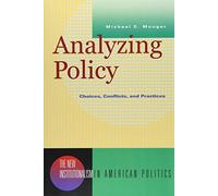 Analyzing Policy: Choices, Conflicts, and Practices: 0 (New Institutionalism in American Politics)