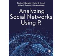 Analyzing Social Networks Using R: Your Essential Guide