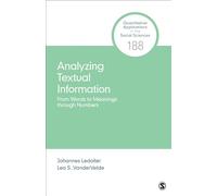 Analyzing Textual Information: From Words to Meanings through Numbers: 188 (Quantitative Applications in the Social Sciences)