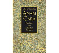 Anam Cara: Das Buch der keltischen Weisheit: 34639