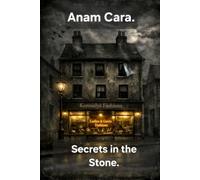 Anam Cara: Secrets in the Stone.