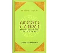 Anam Cara: Spiritual Wisdom from the Celtic World
